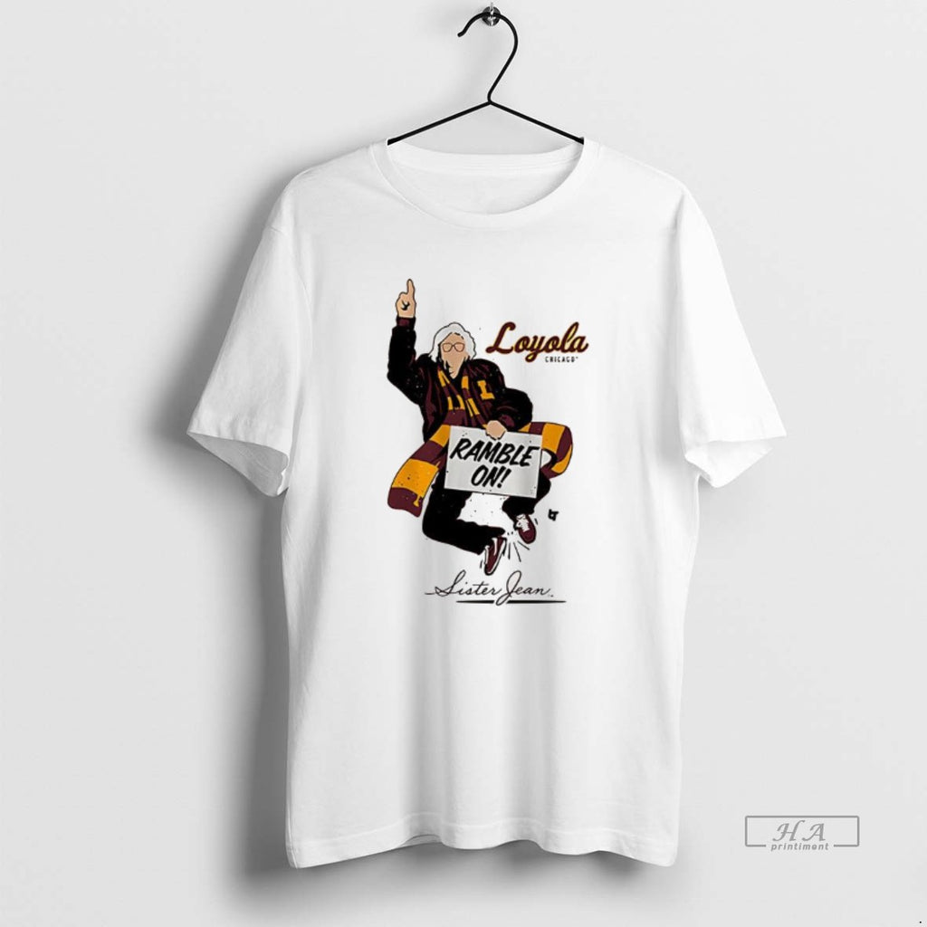 Official The Sister Jean Legacy Collection Loyola Chicago Ramble On
