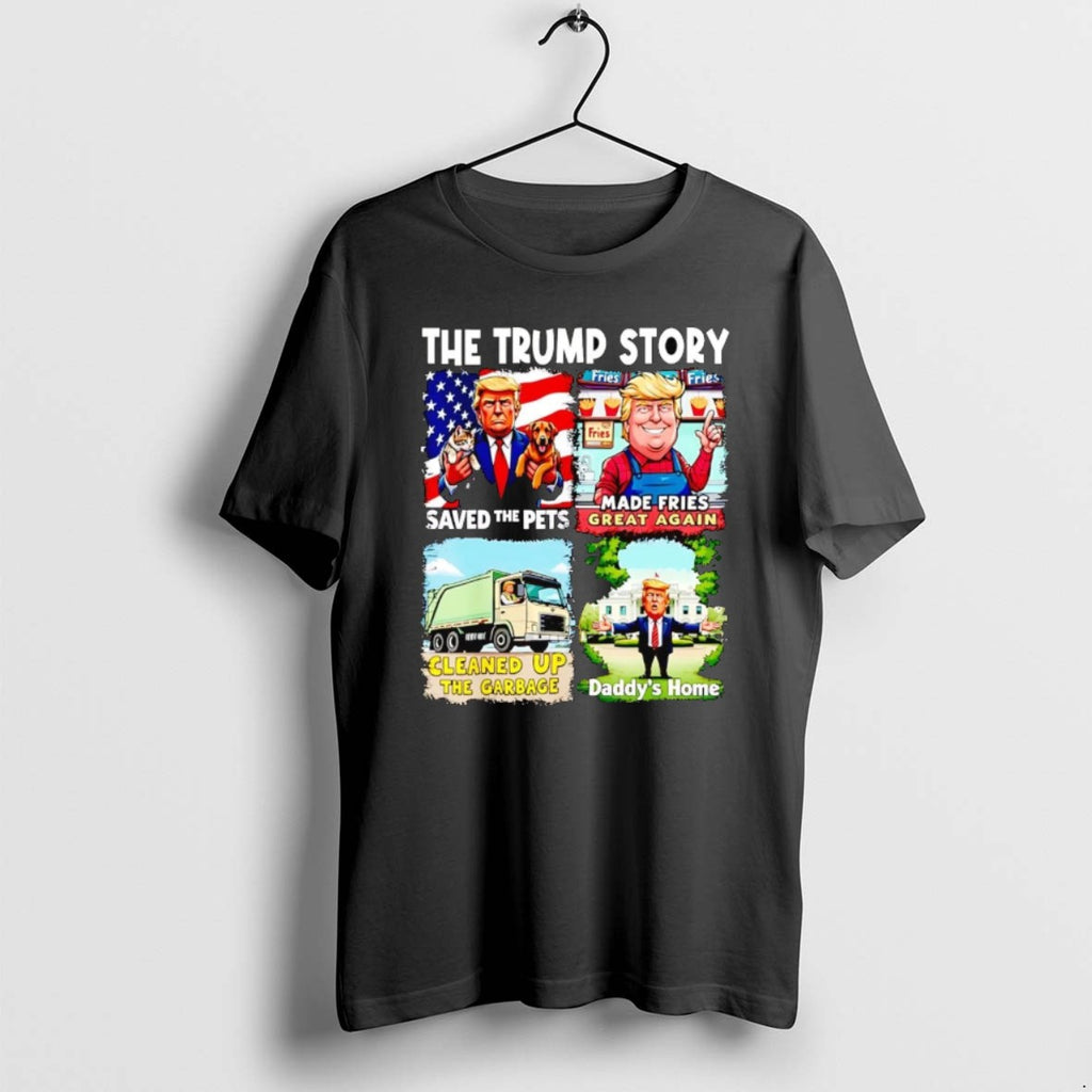 Official The Trump Story Saved The Pets Made Fries The Garbage Daddys Home