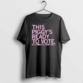 Official This Piggys Ready To Vote Tuesday November 3 2025
