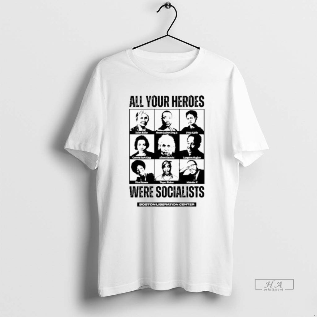 Official Trendy All Your Heroes Were Socialist