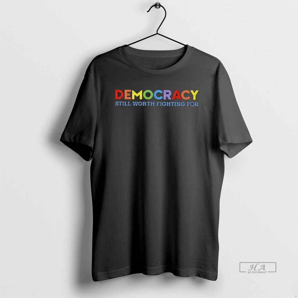 Official Trendy Democracy Still Worth Fighting For