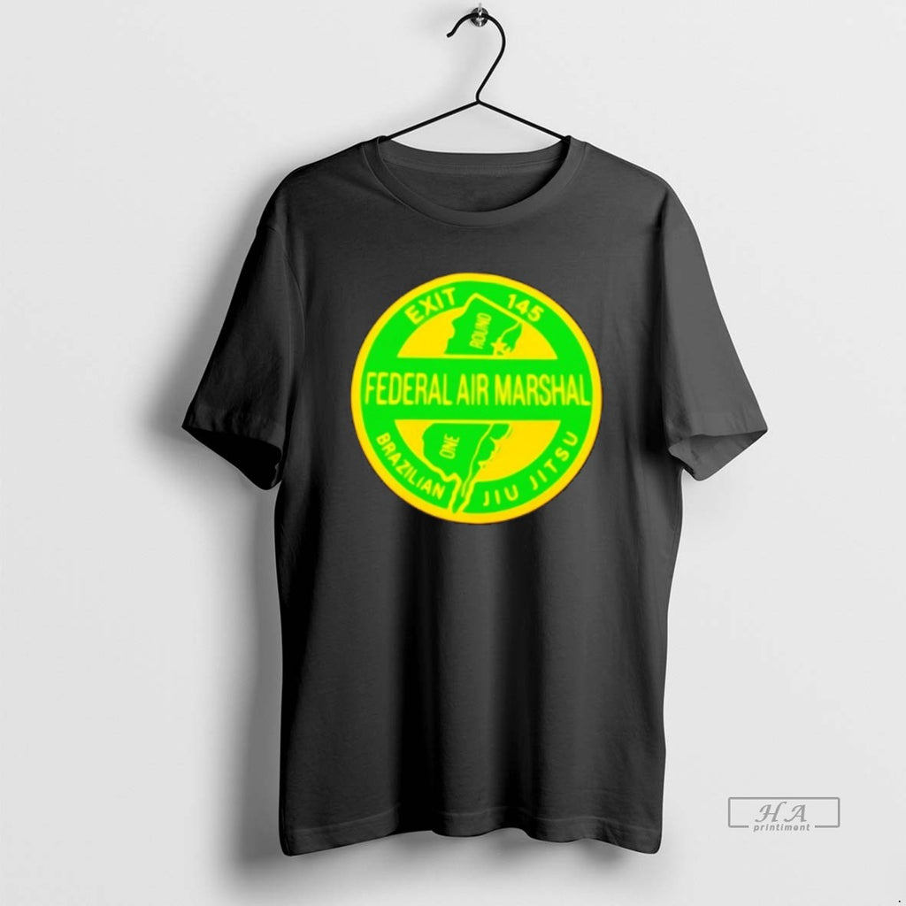 Official Trendy Federal Air Marshal Brazilian Jiu Jitsu Exit 145