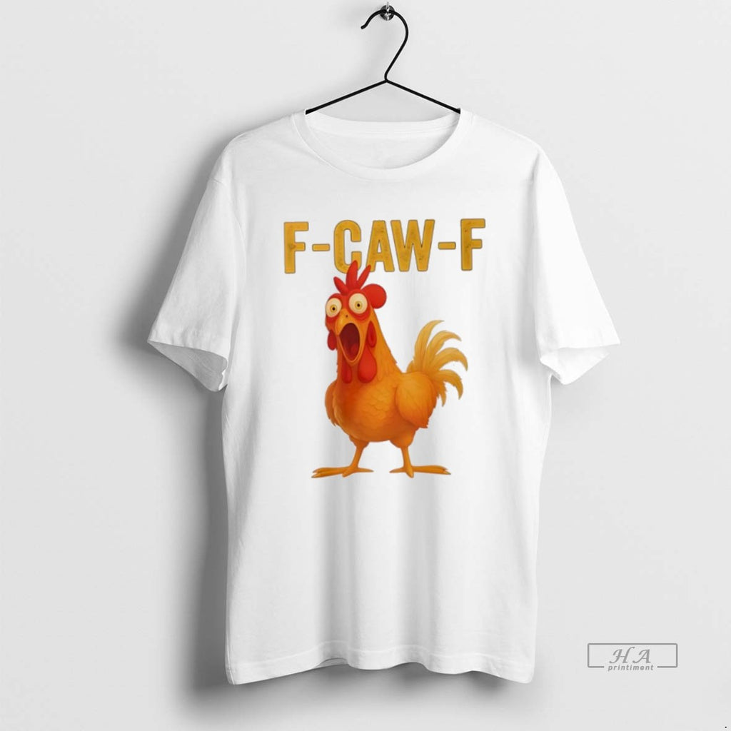 Official Trendy Funny F Caw F Chicken