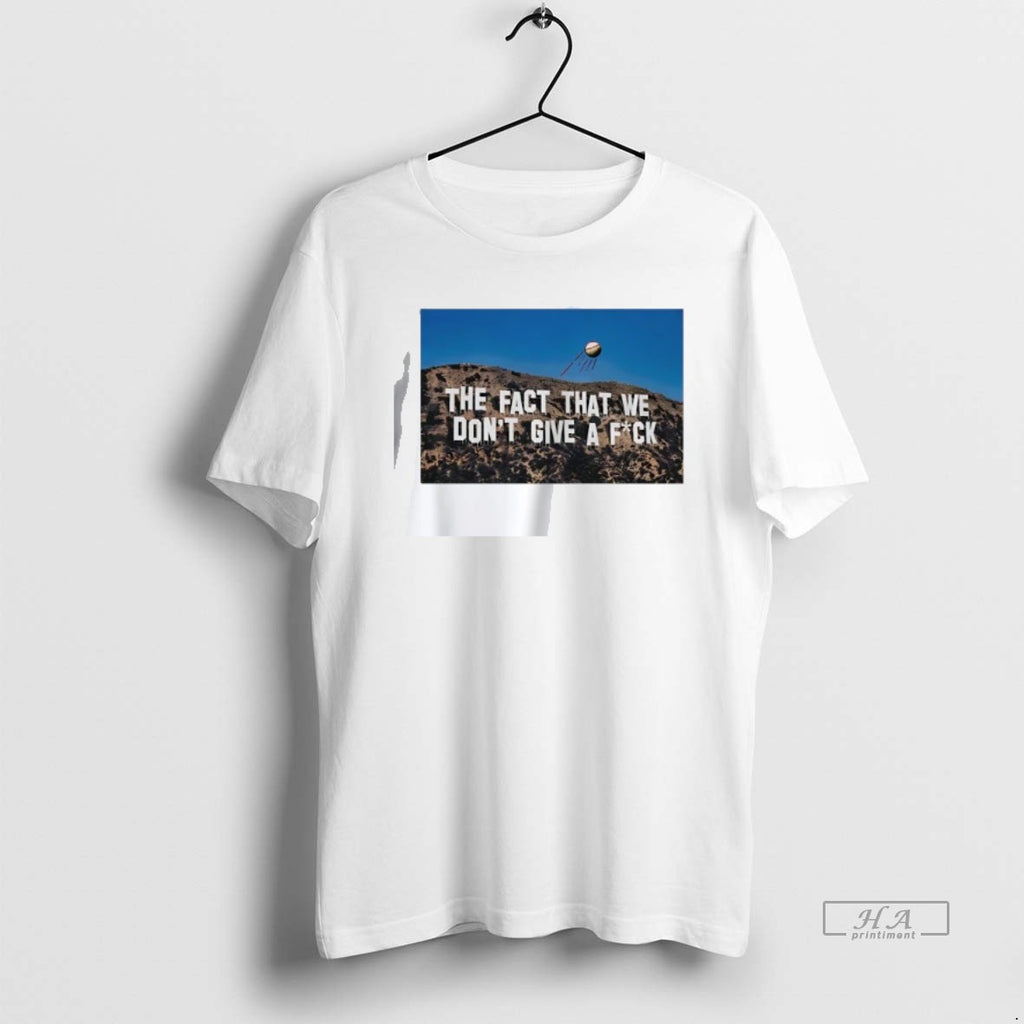 Official Trendy Los Angeles The Fact That We Dont Give A Fck Hollywood