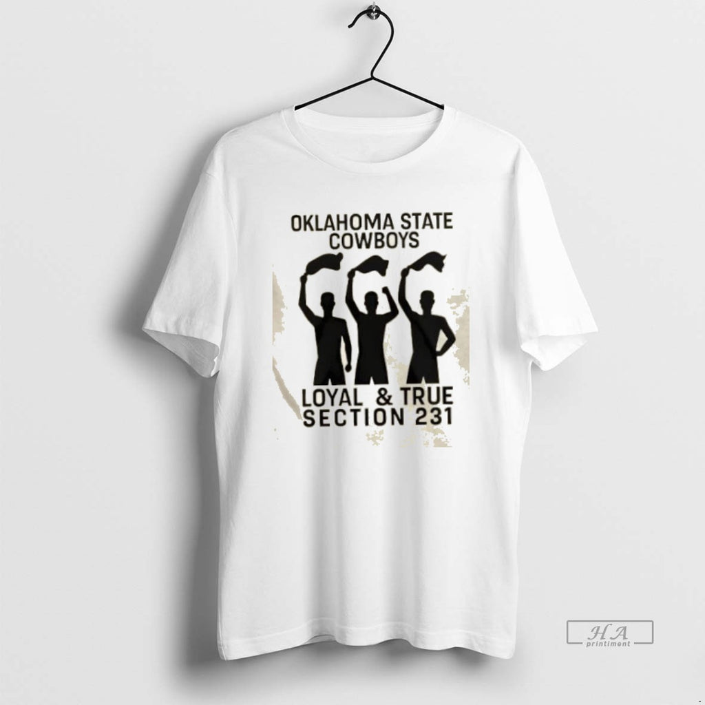 Official Trendy Oklahoma State Cowboys Loyal And True Section 231 Stand Up 2 Sided Tee