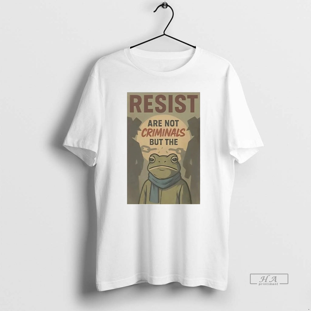 Official Trendy Portland Frog Resist Are Not Criminals But The