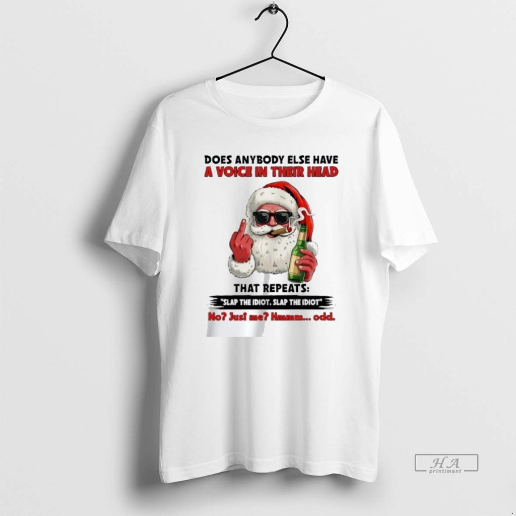 Official Trendy Santa Does Anybody Else Have A Voice In Their Head Christmas
