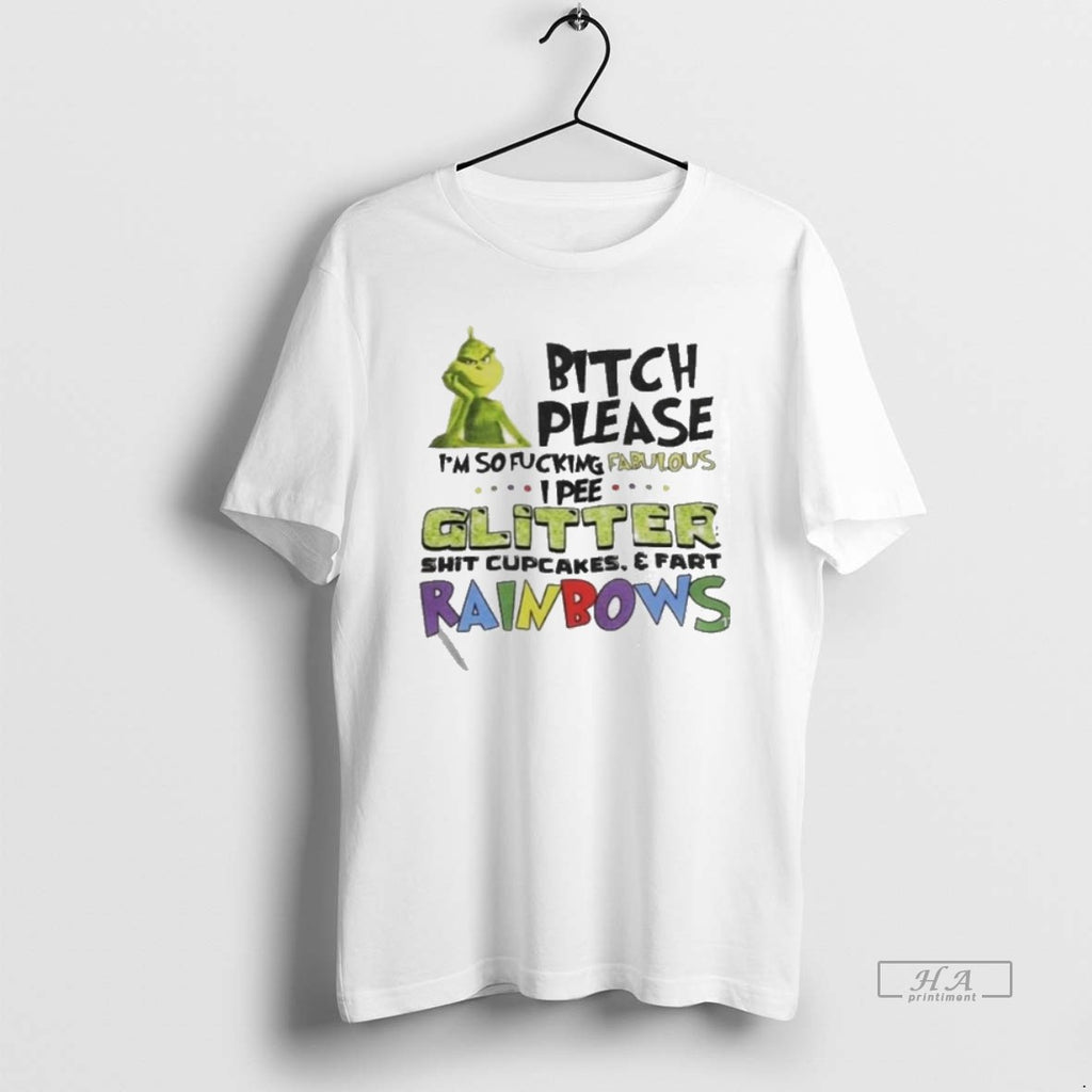 Official Trendy The Grinch Bitch Please Im So Fucking Fabulous Glitter Shit Cupcakes And Fart