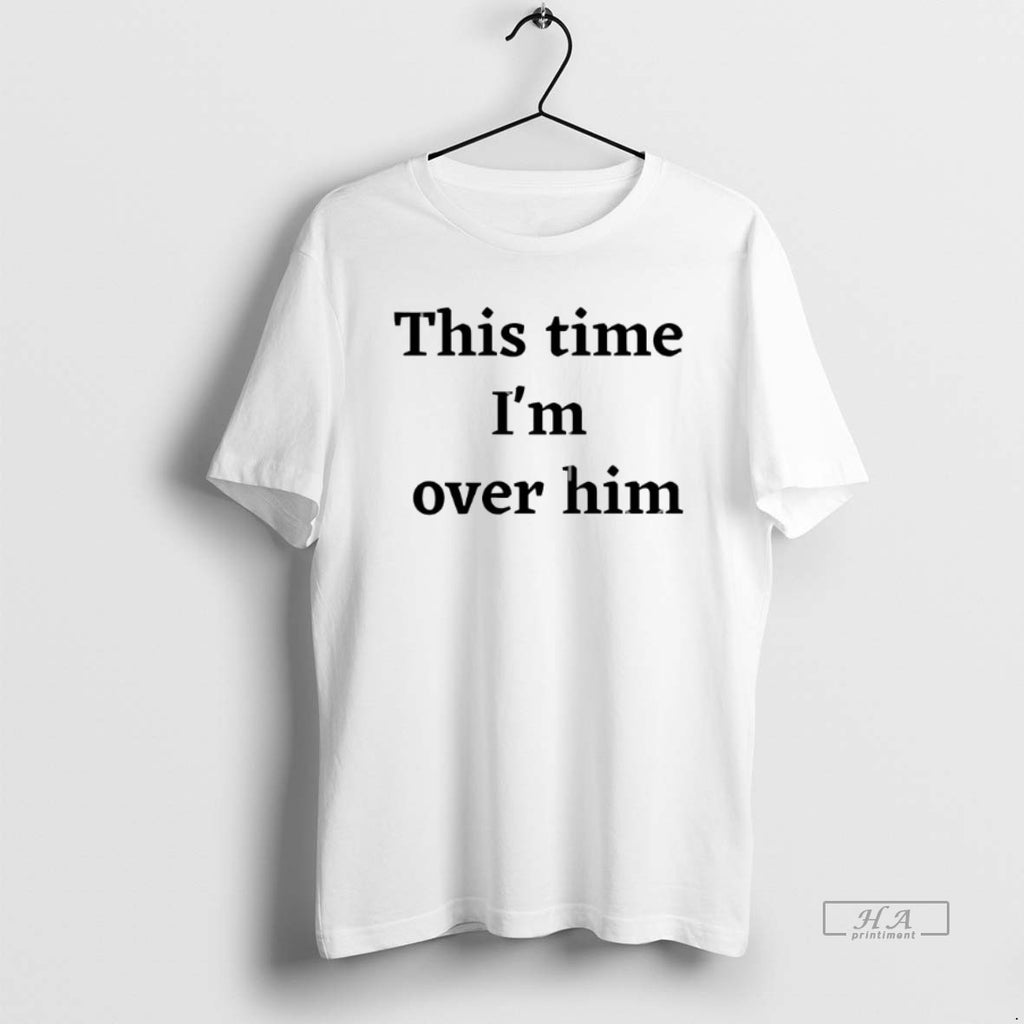 Official Trendy This Time Im Over Him