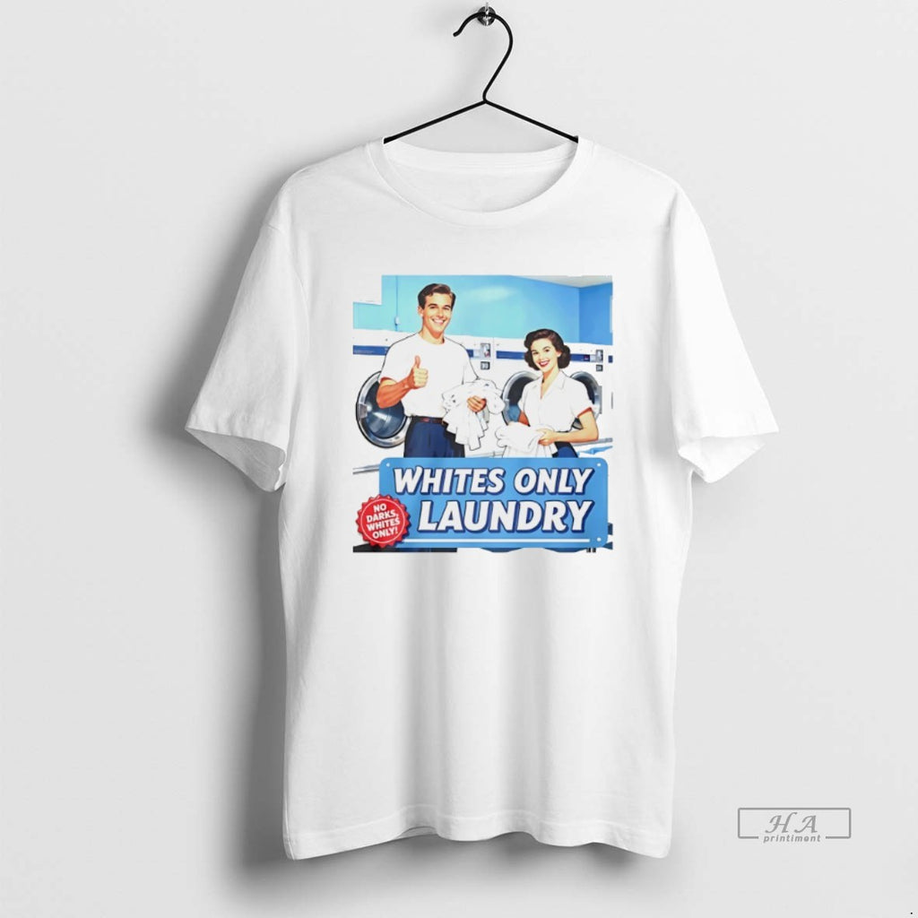 Official Trendy Whites Only Laundry No Darks Whites Only