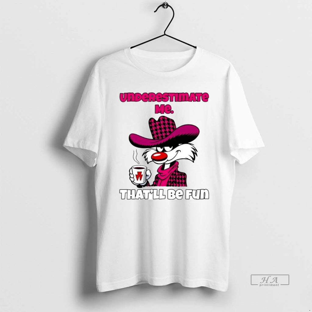 Official Underestimate Me Thatll Be Fun Circle