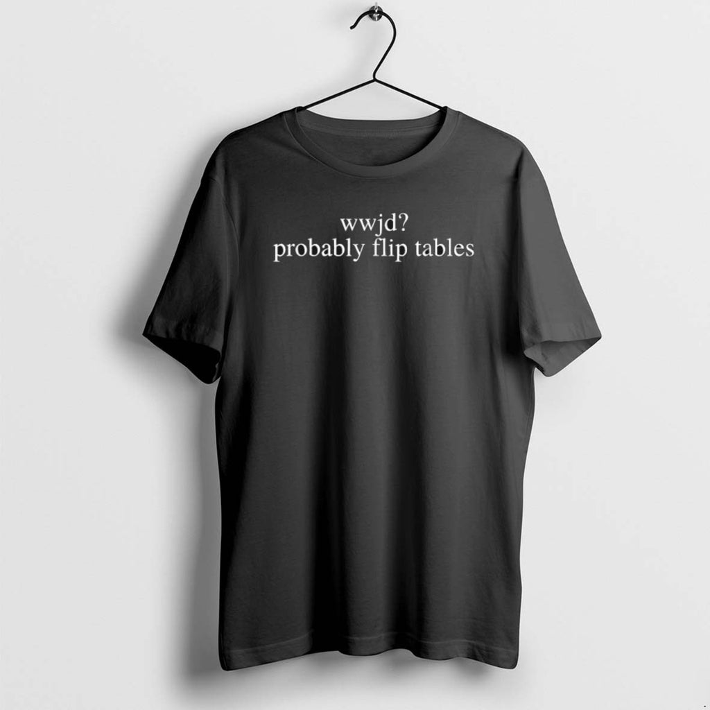 Official Wwjd Probably Flip Tables