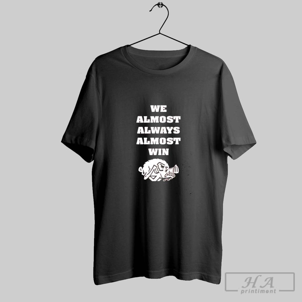 Official We Almost Always Almost Win Arkansas Razorbacks