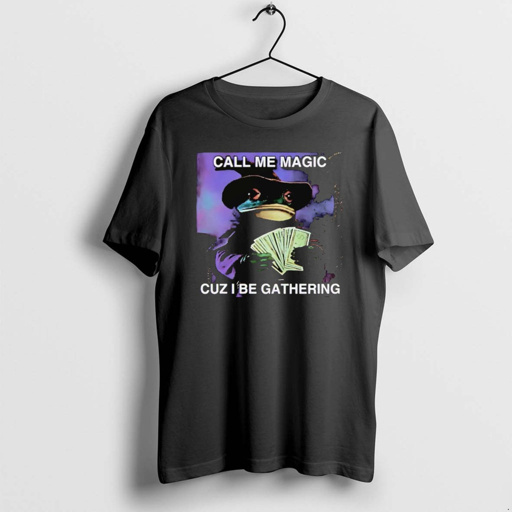 Official Wizard Call Me Magic Cuz I Be Gathering