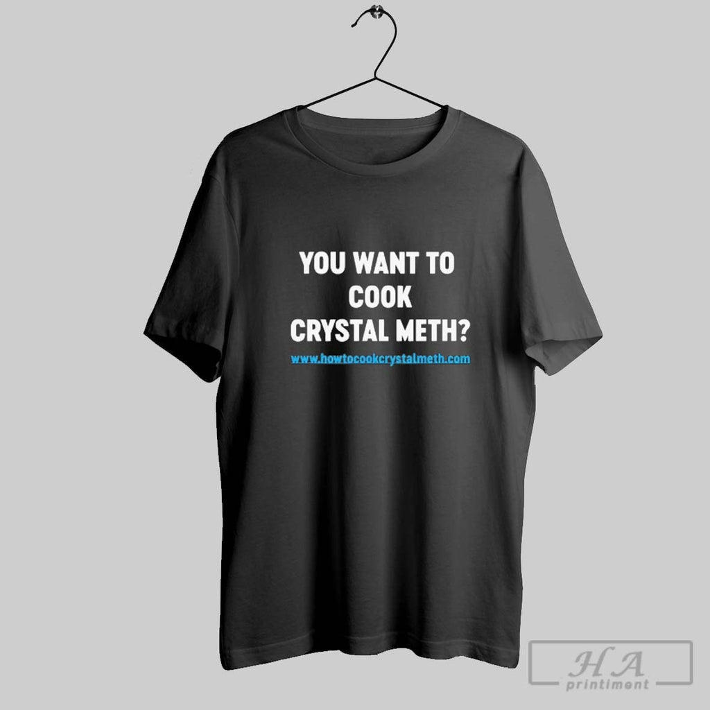Official You Want To Cook Crystal Meth