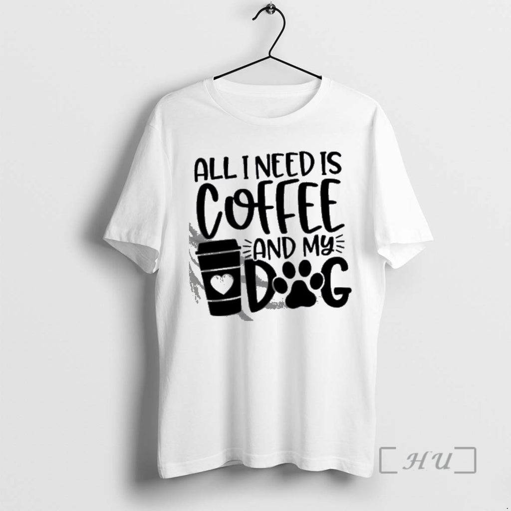 Officials All I Need Is Coffee And My Dog White