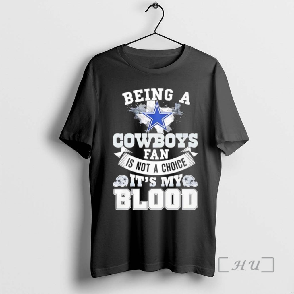 Officials Being A Dallas Cowboys Fan Is Not A Choice Its My Blood Premium