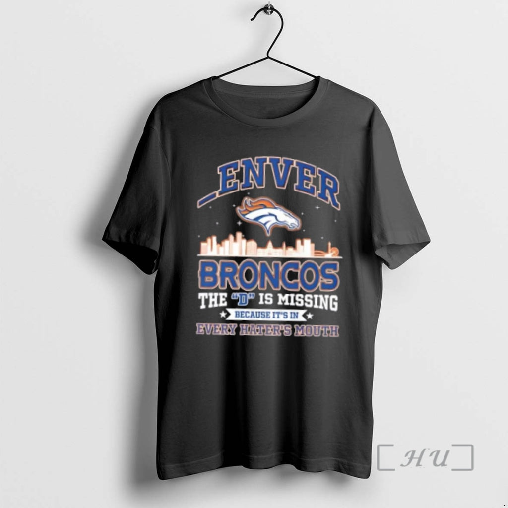 Officials Enver Broncos The D Is Missing Because Its In Every Haters Mouth Skyline Premium