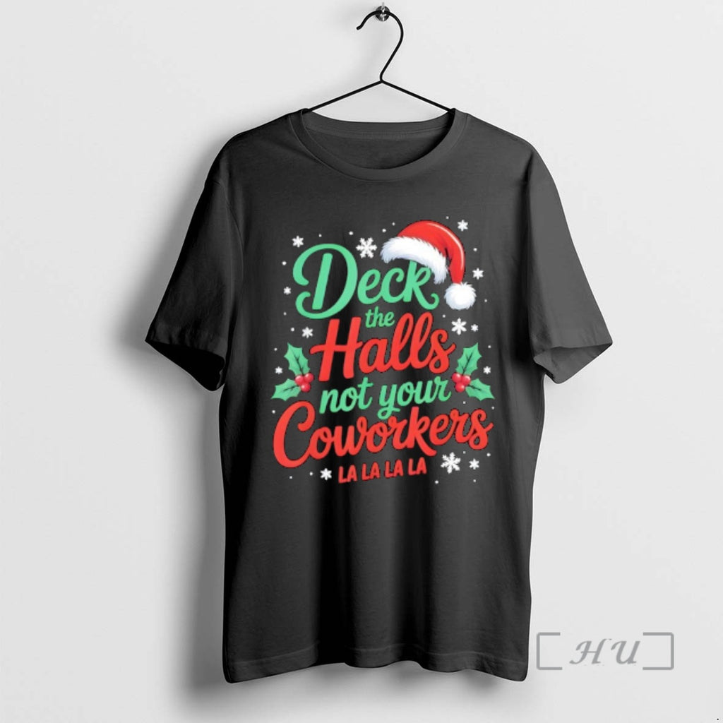 Officials Funny Deck The Hall Not Your Coworkers Christmas Quote