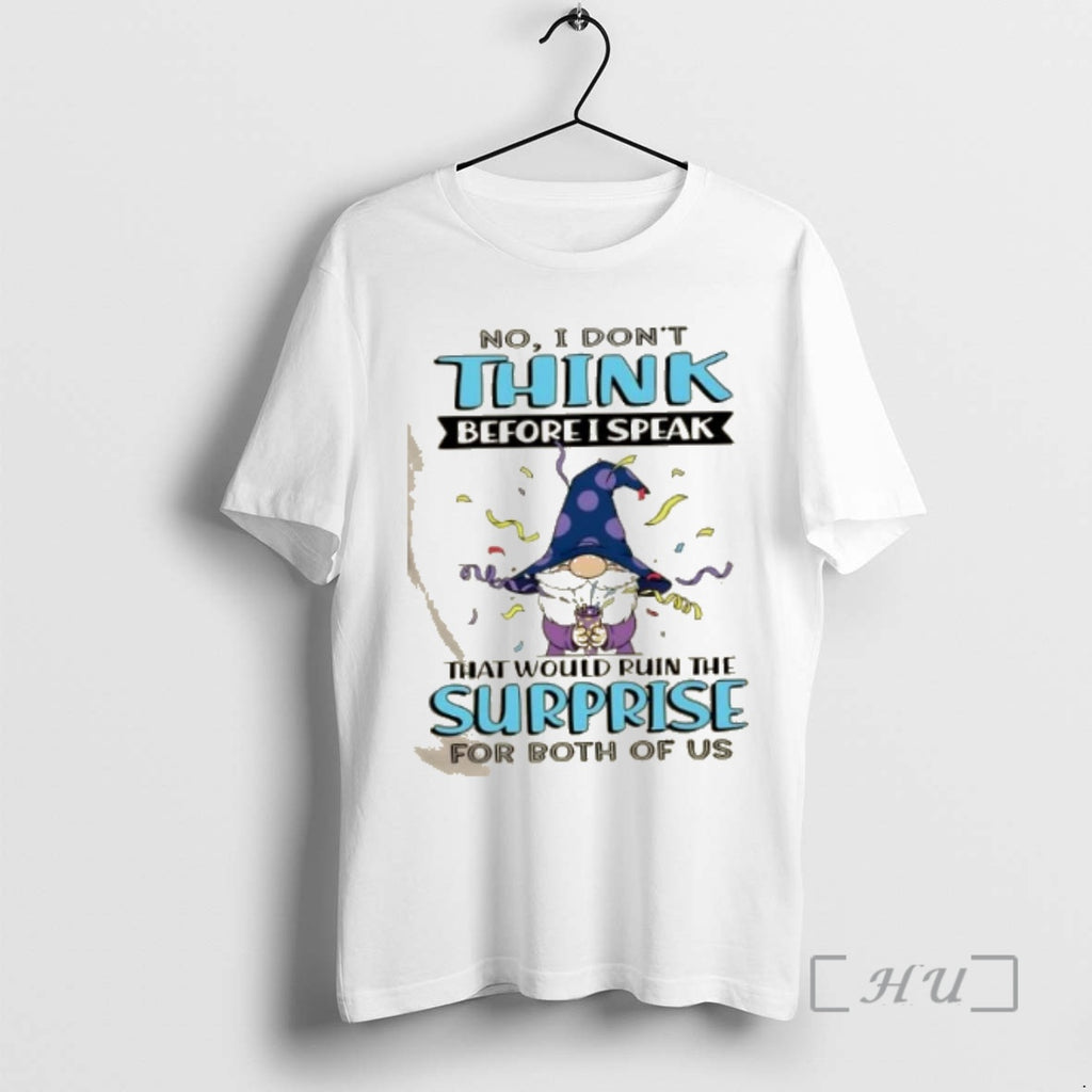 Officials Gnomes No I Dont Think Before I Speak That Would Ruin The Surprise For