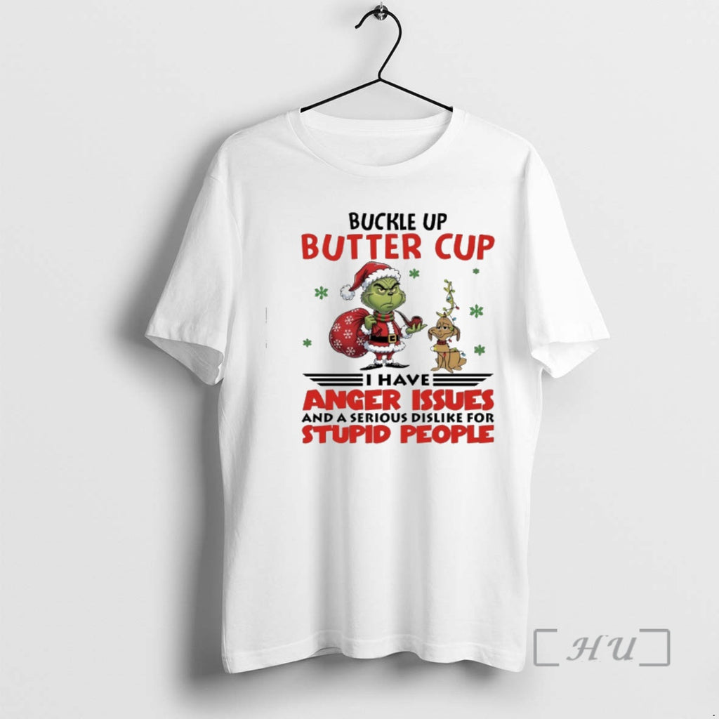 Officials Grinch Santa Claus Buckle Up Buttercup I Have Anger Issues And A Serious Dislike