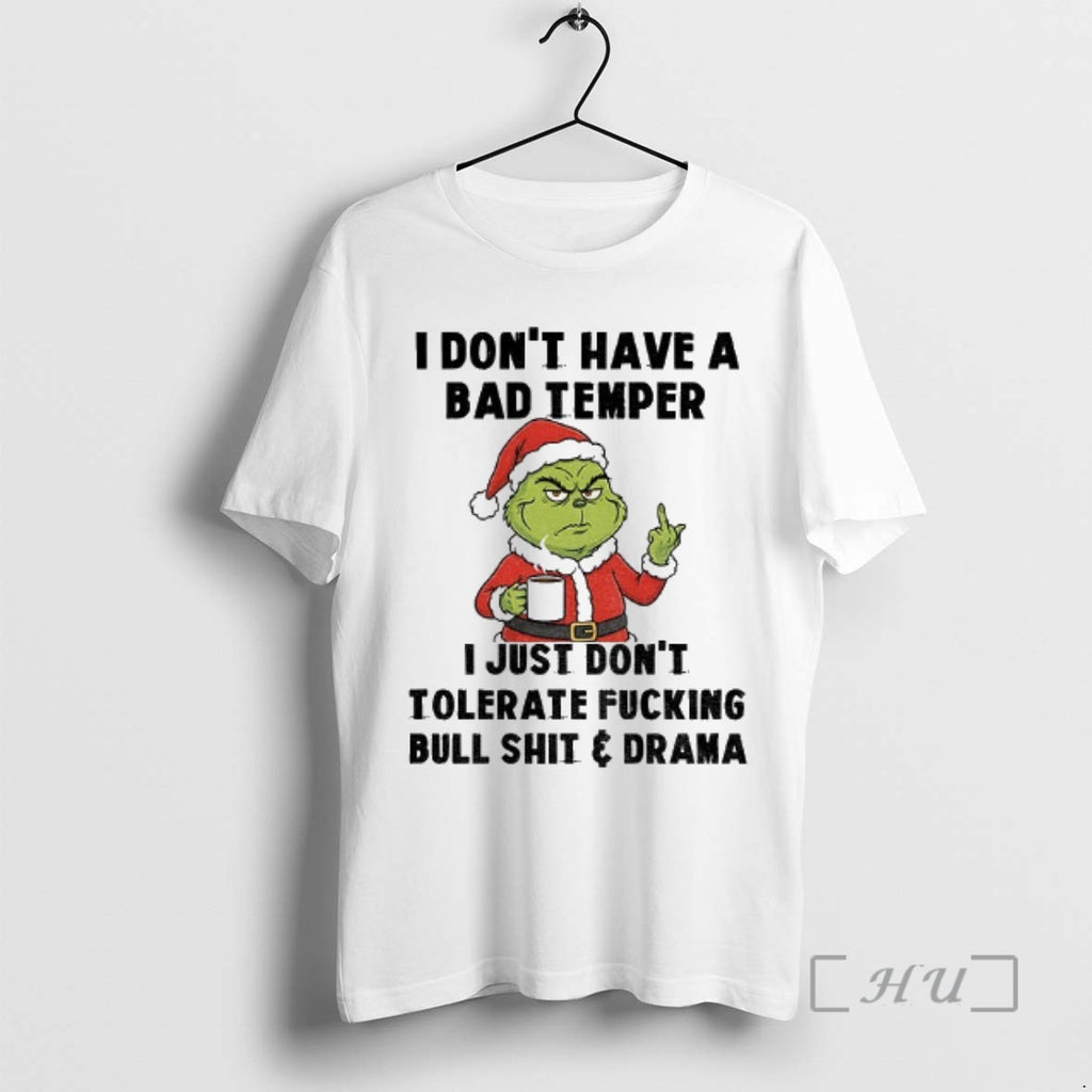 Officials Grinch Santa I Dont Have A Bad Temper I Just Dont Tolerate Fucking Bull