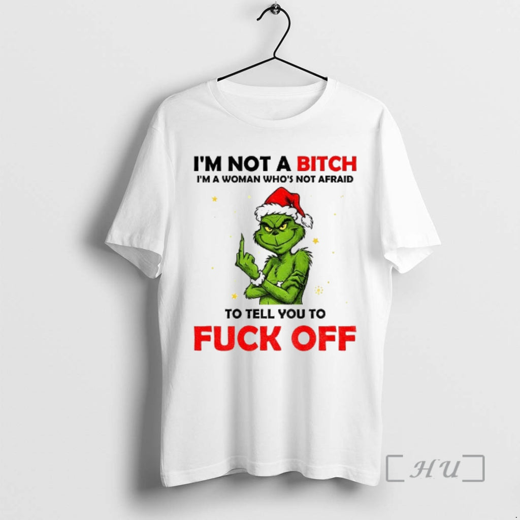 Officials Grinch Santa Hat Im Not A Bitch Im A Woman Whos Not Afraid To