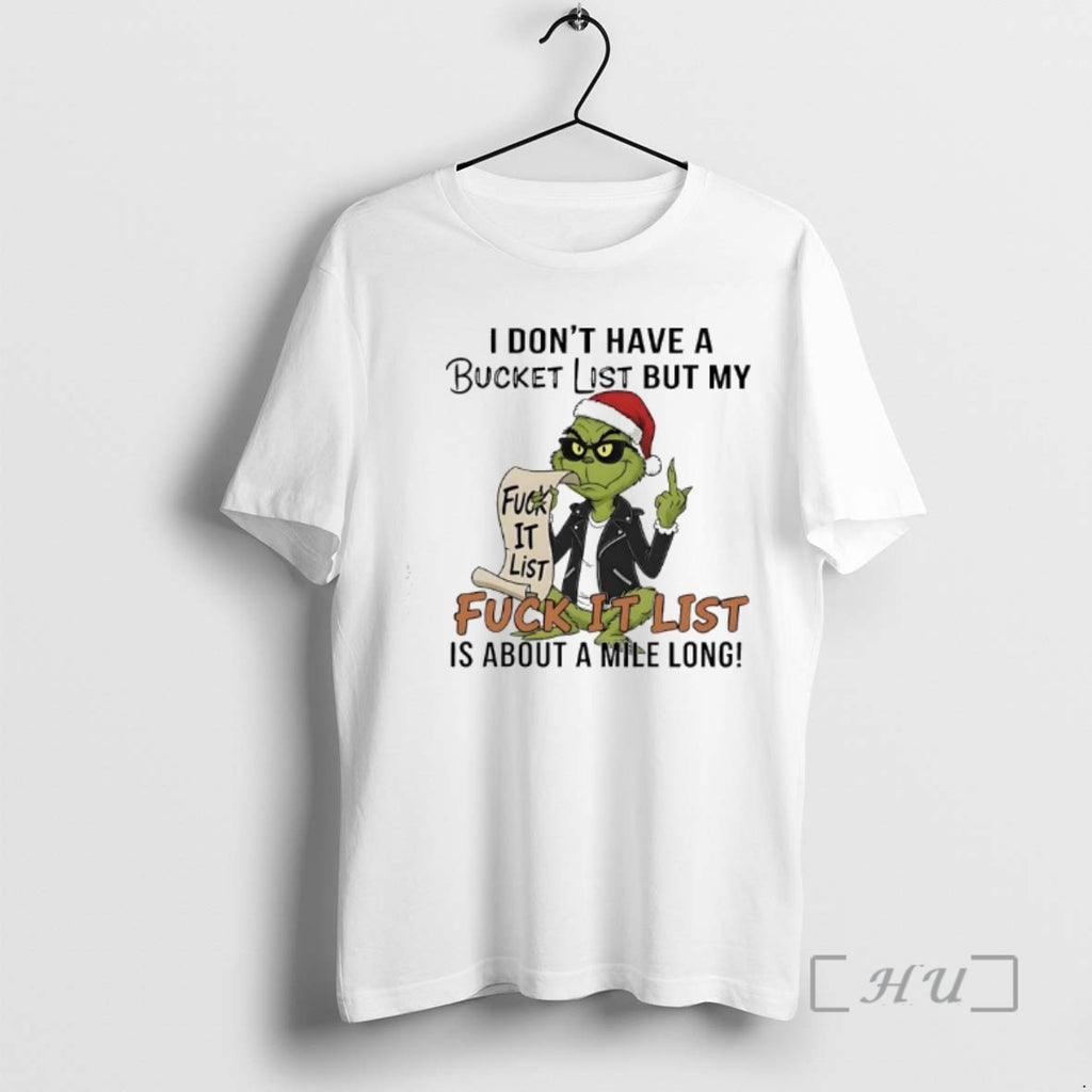 Officials Grinch I Dont Have A Bucket List But My Fuck It List Fuck It