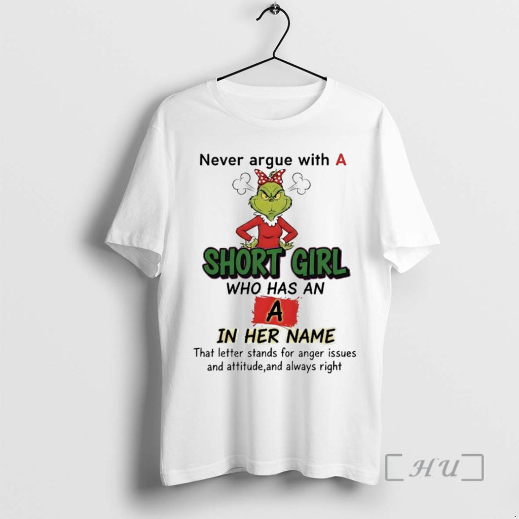 Officials Grinch Never Argue With Short Girl Has A In Her Name Christmas Premium