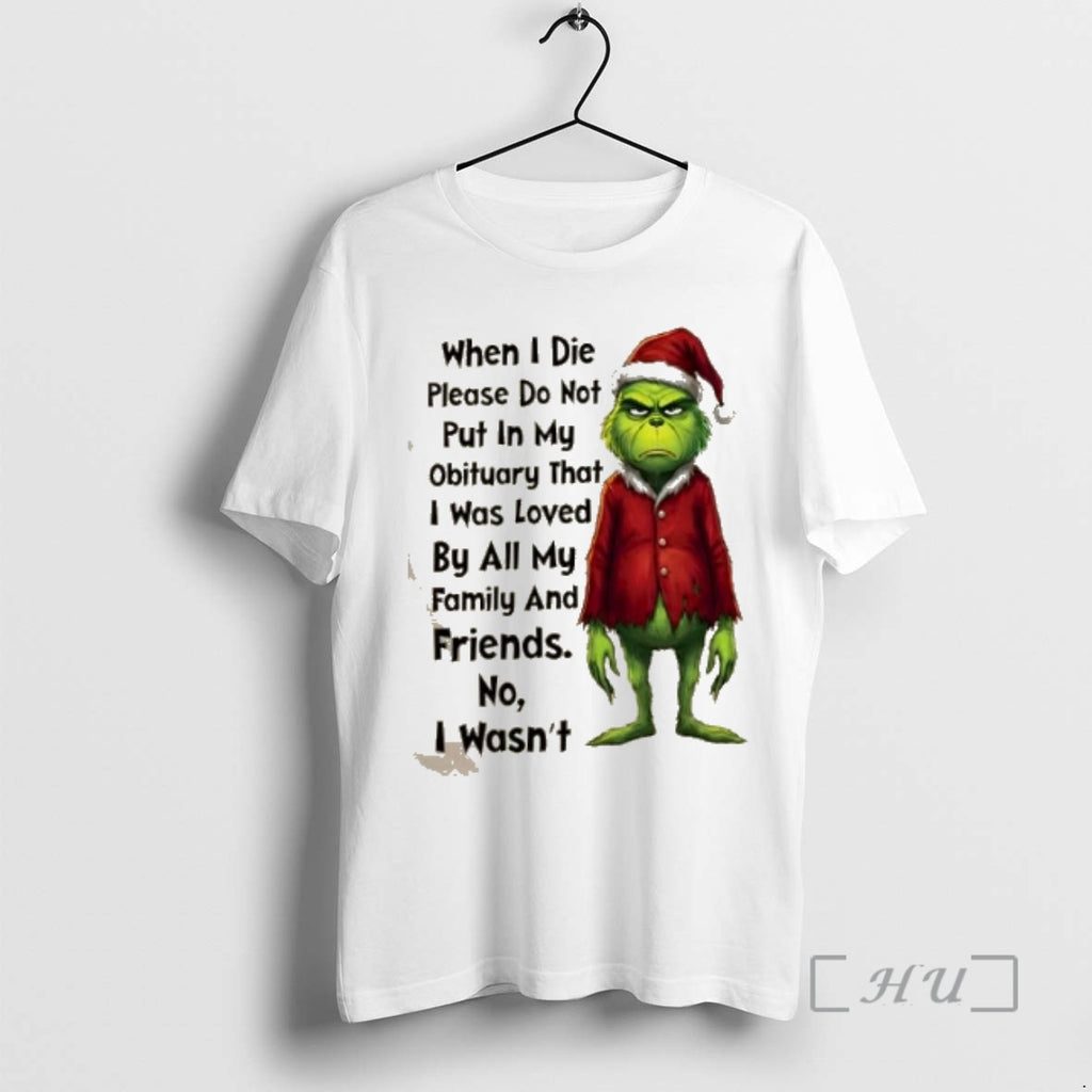 Officials Grinch When I Die Please Do Not Put In My Obituary That I Was