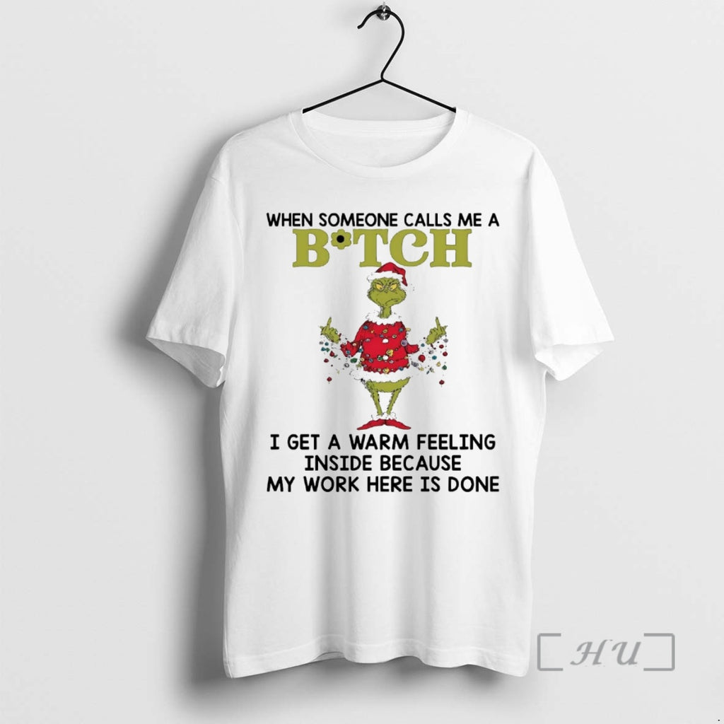 Officials Grinch When Someone Calls Me A Bitch I Get A Warm Feeling Inside Premium