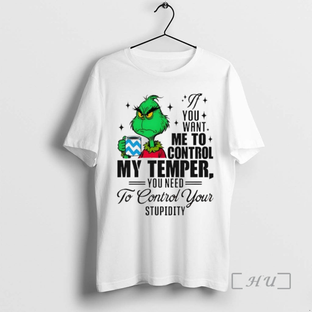 Officials Grinch You Want Me To Control My Temper You Need To Control Your Stupidity