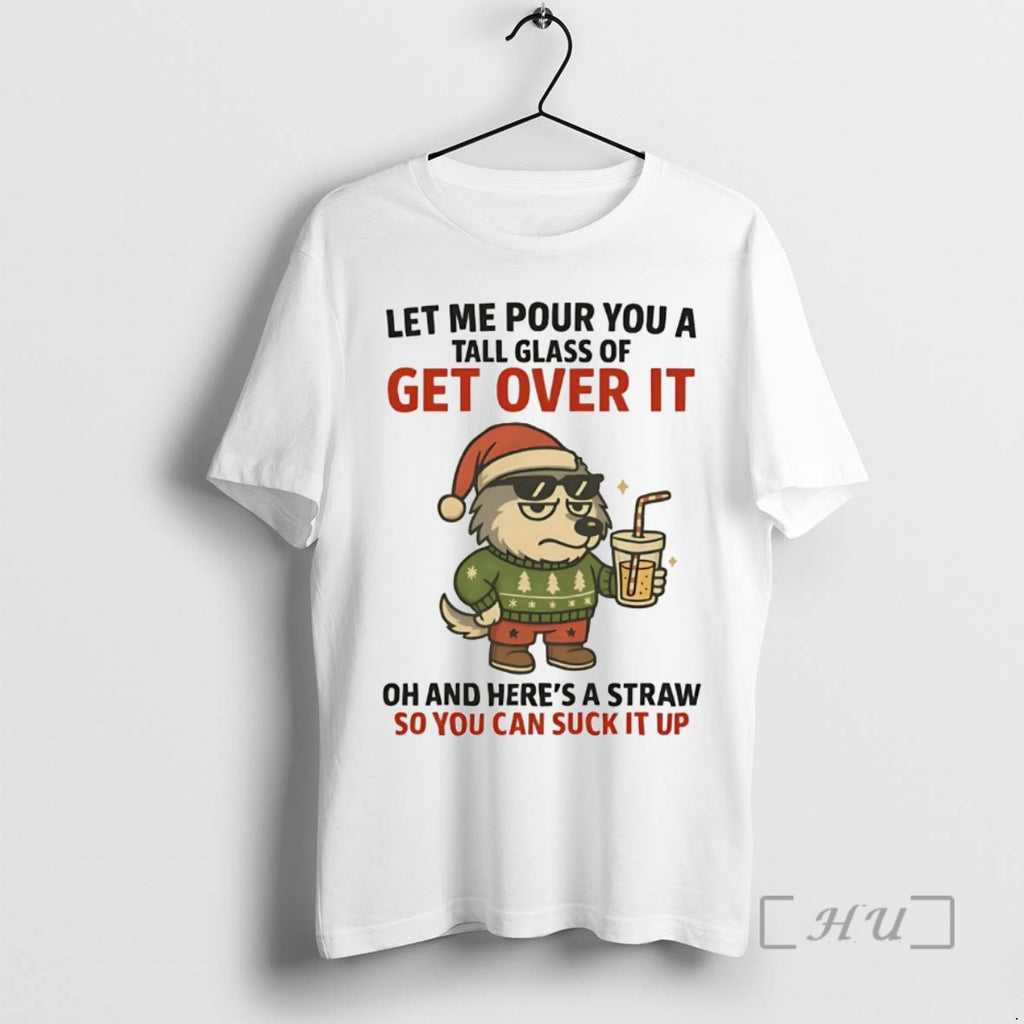 Officials Husky Pour You A Tall Class Of Get Over It You Can Suck It