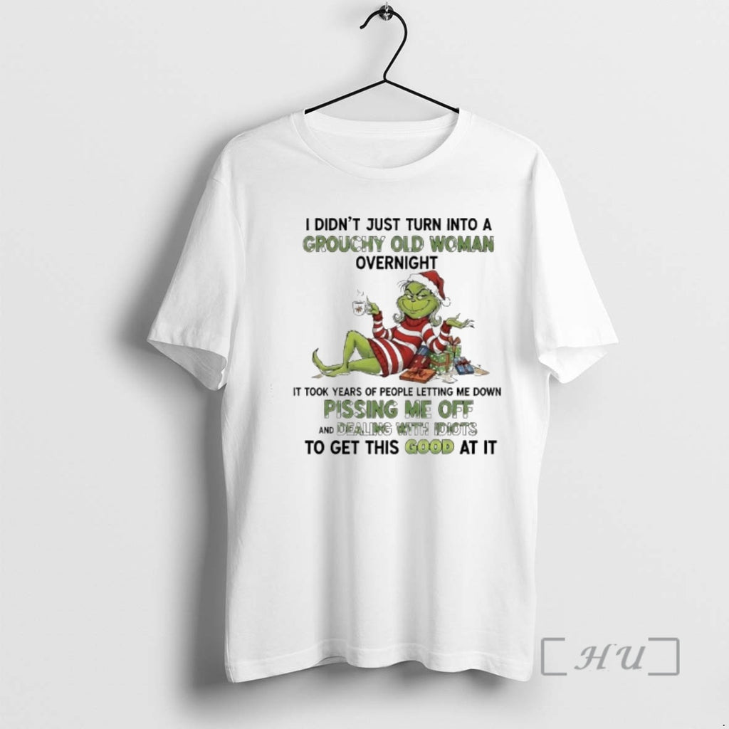 Officials I Didnt Just Turn Into A Grouchy Old Woman Overnight Grinch Premium T Shirts
