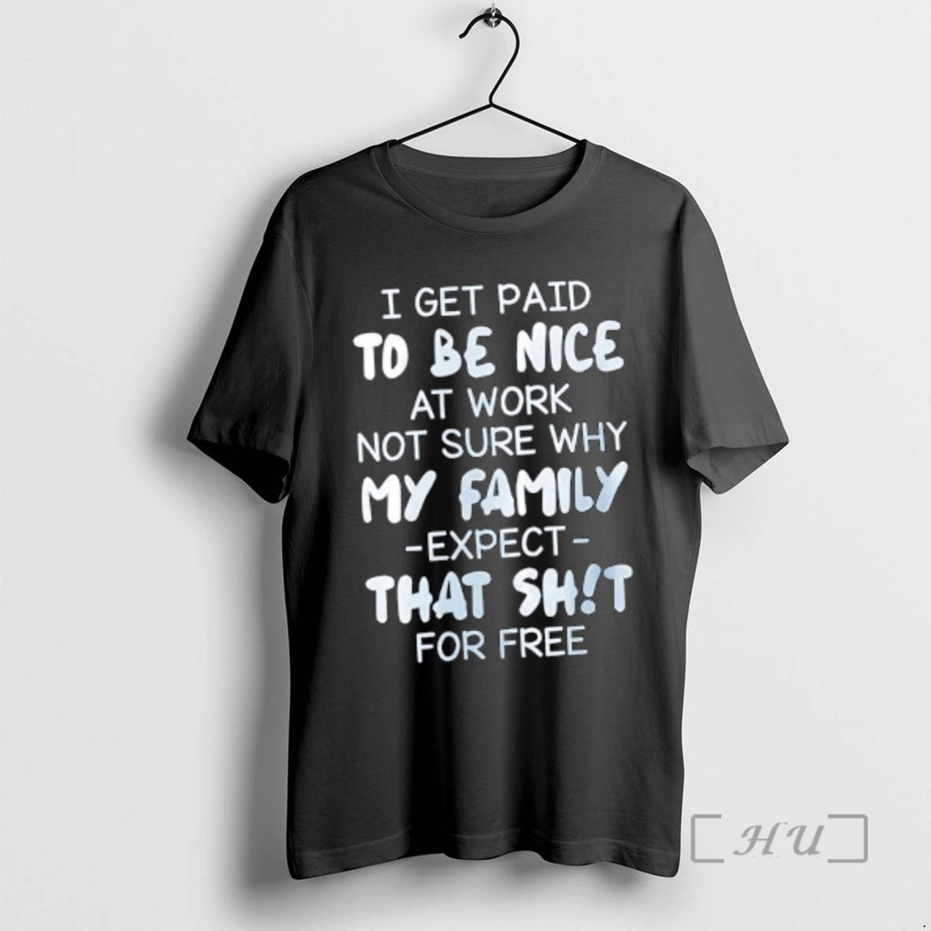 Officials I Get Paid To Be Nice At Work Not Sure Why My Family Expect