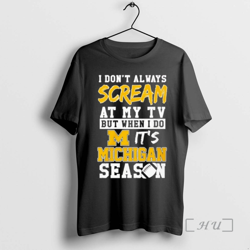 Officials I Dont Always Scream At My Tv But When I Do Its Michigan Wolverines