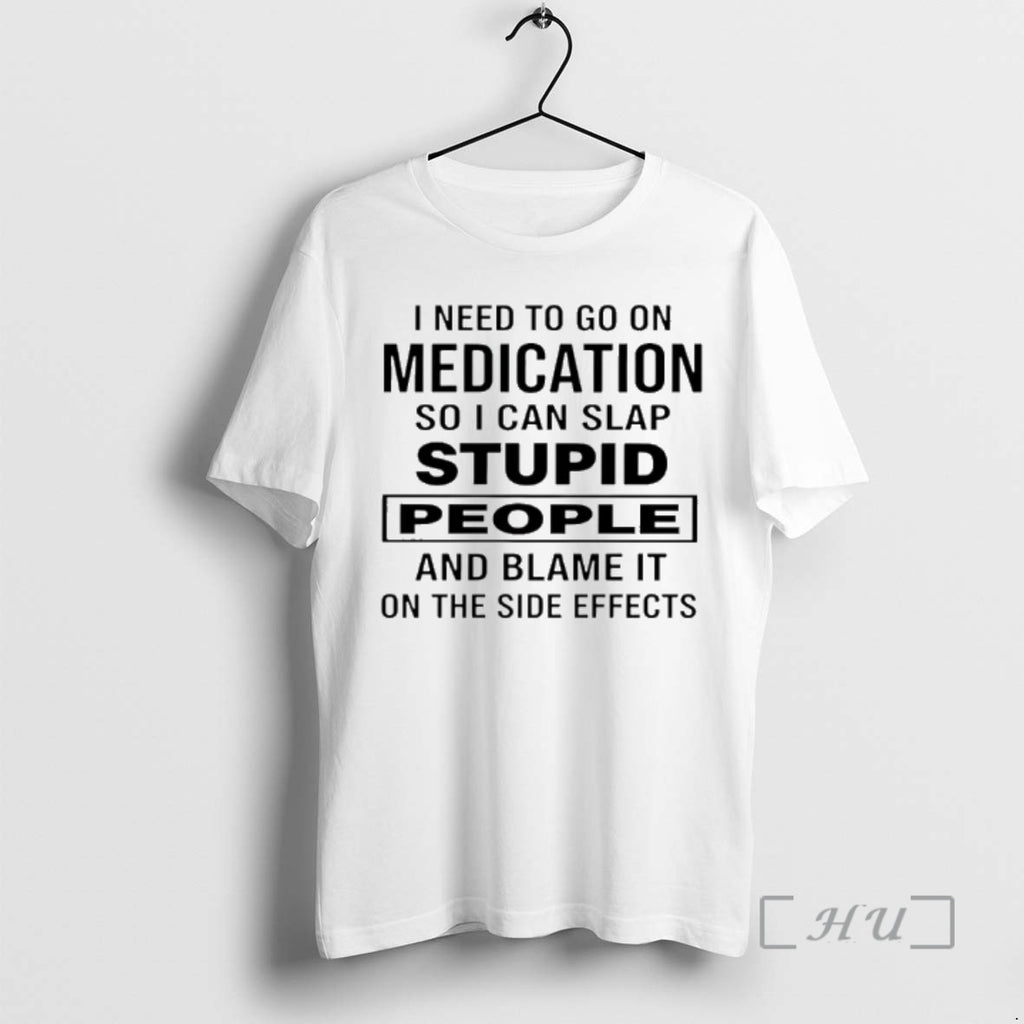 Officials I Need To Go On Medication So I Can Slap Stupid People And Blame