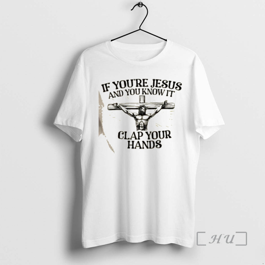 Officials If Youre Jesus And You Know It Clap Your Hands Christmas Premium T Shirts