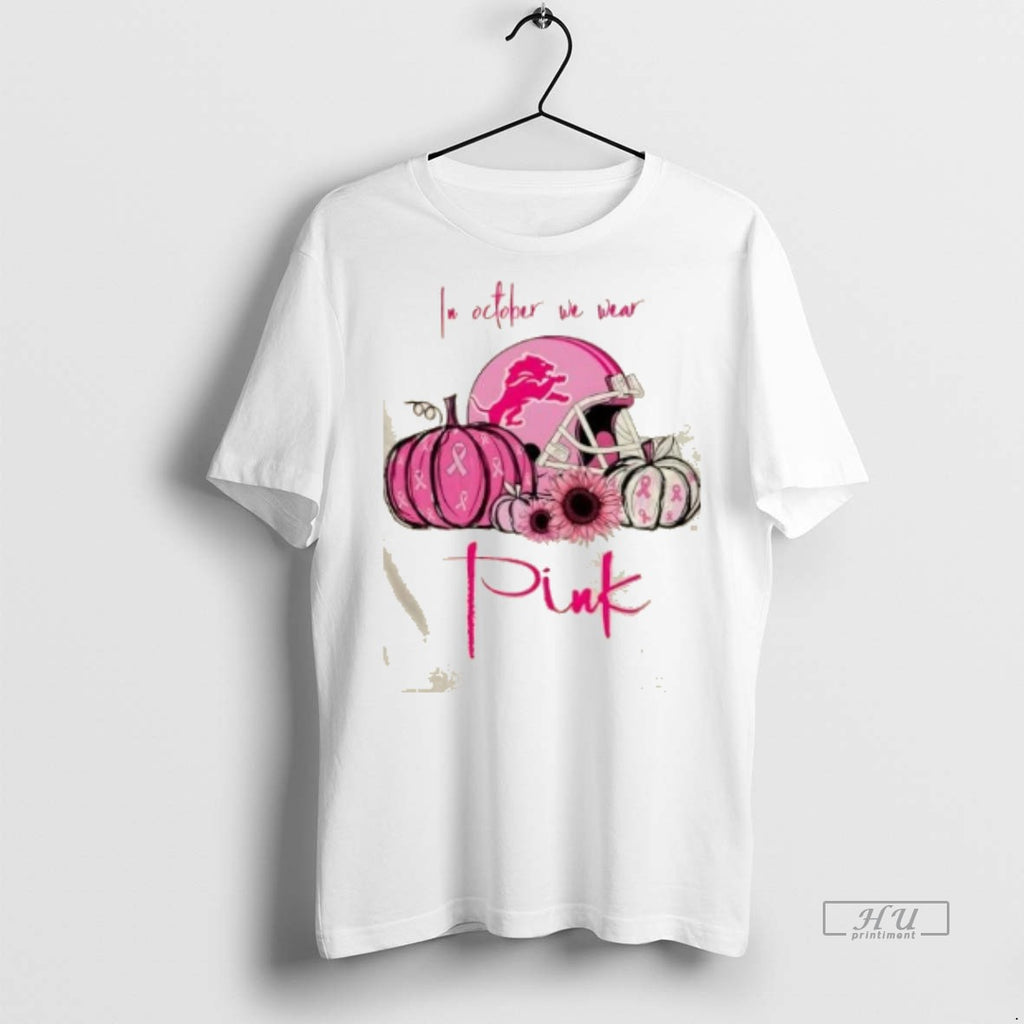 Officials In October We Wear Pink Detroit Lions Football Helmet Tee Shirt Sweater