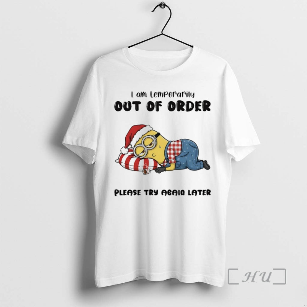Officials Minion I Am Temporarily Out Of Order Please Try Again Later Christmas Premium