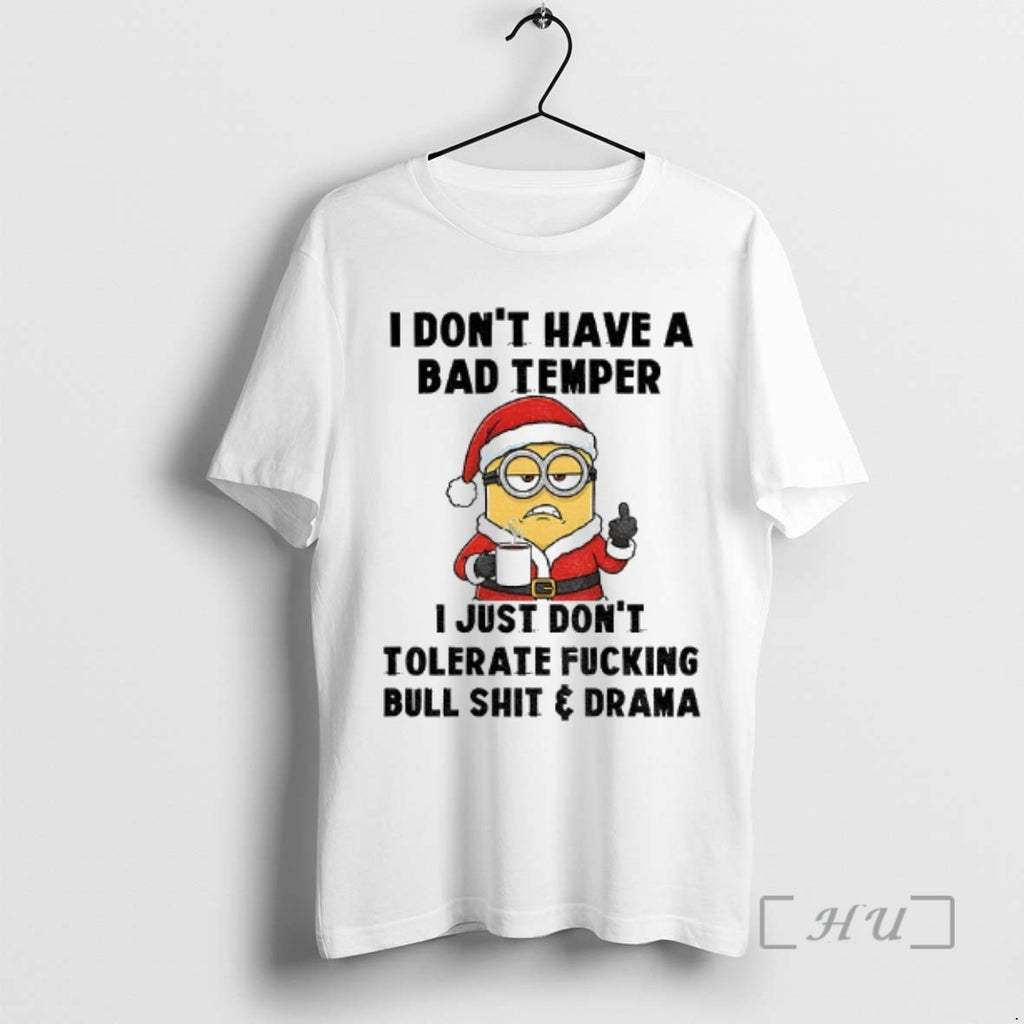 Officials Minion Santa I Dont Have A Bad Temper I Just Dont Tolerate Fucking Bull