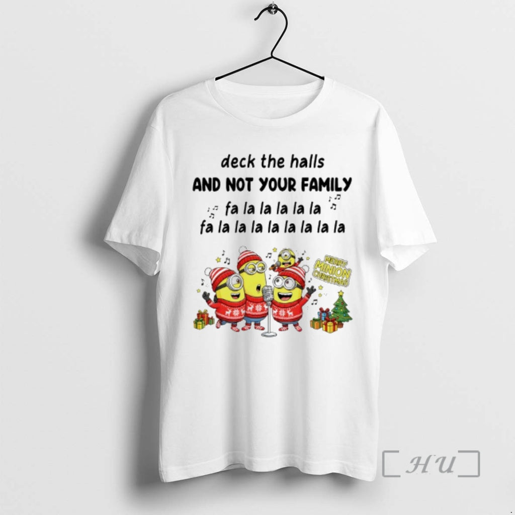 Officials Minion Deck The Halls And Not Your Family Fa La La La La La