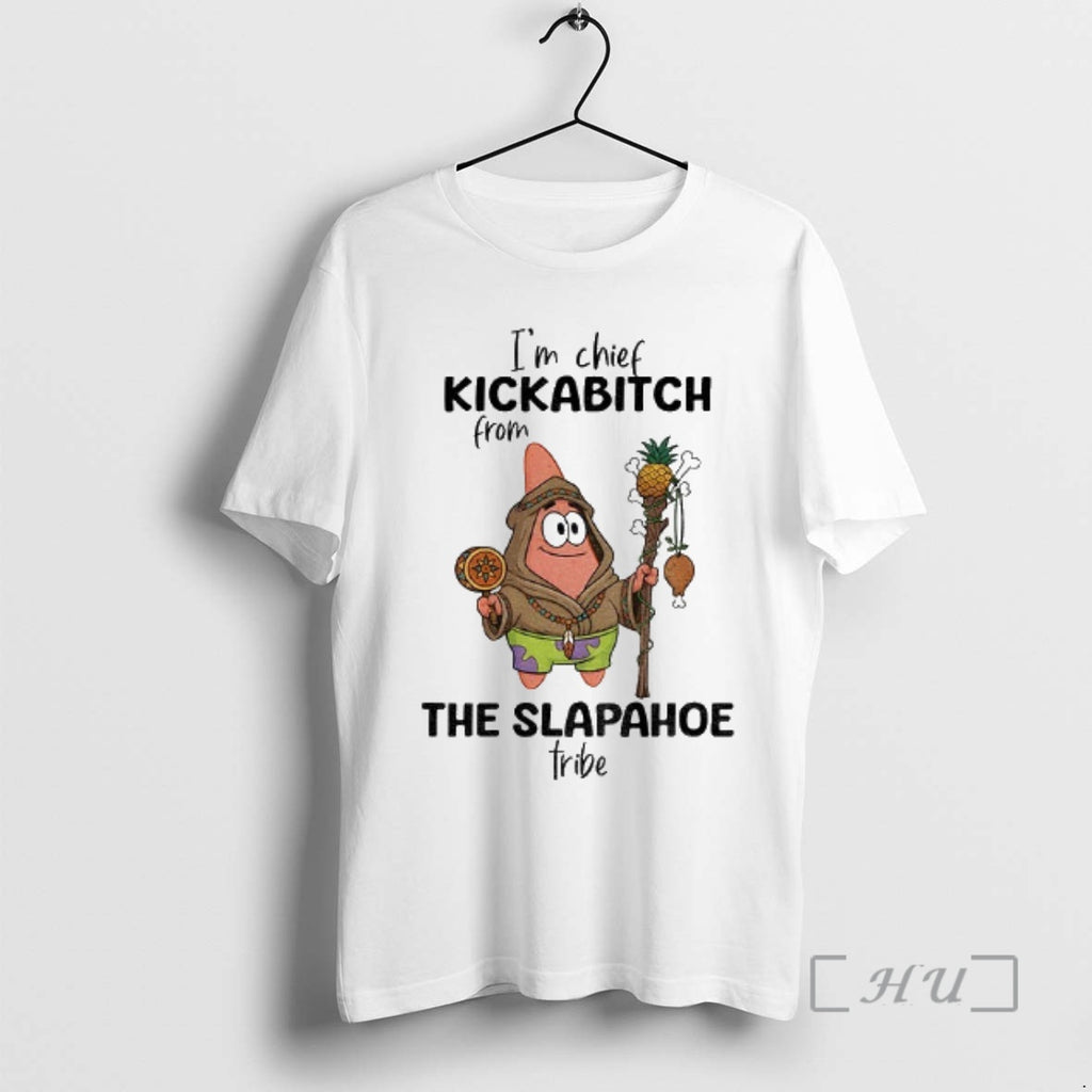 Officials Patrick Star Im Chief Kickabitch From The Slapahoe Tribe