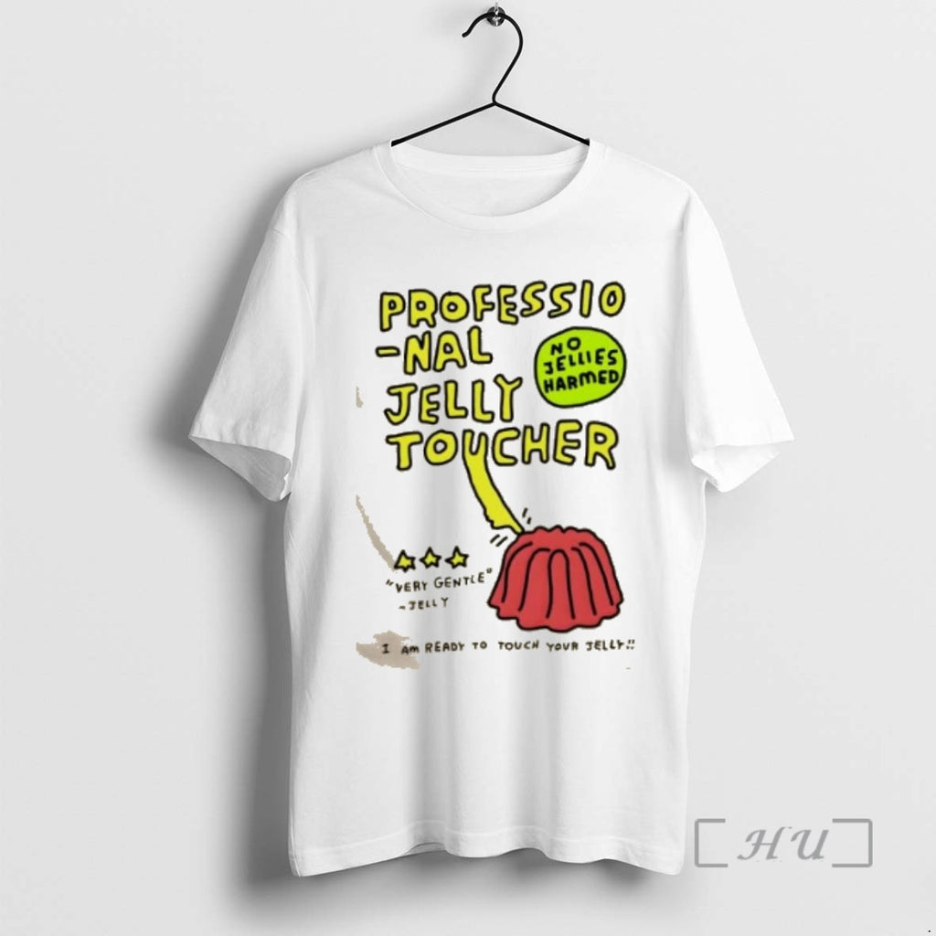 Officials Professional Jelly Toucher No Jellies Harmed Very Gentle Jelly I Am Ready To Touch