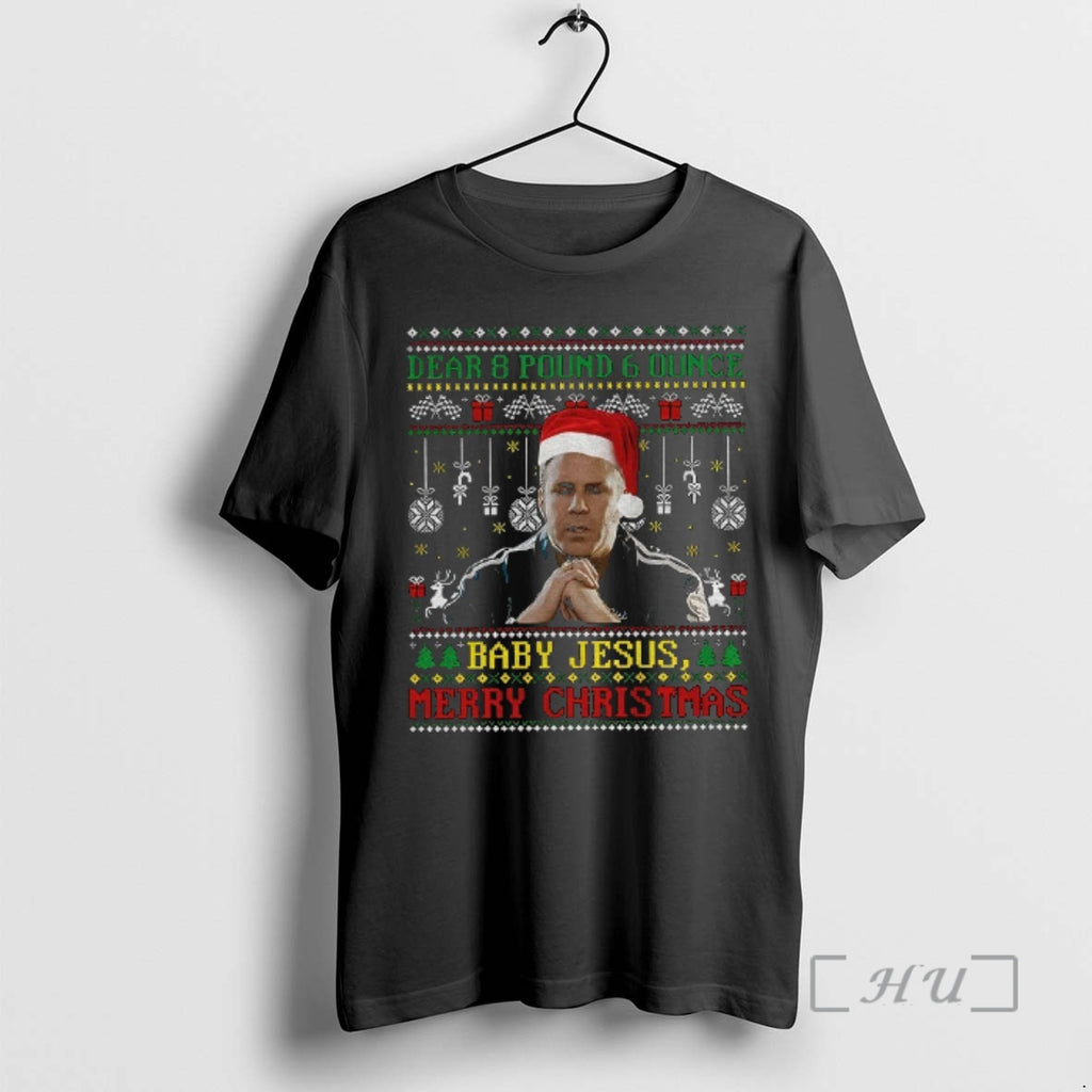 Officials Ricky Bobby Dear 8 Pound 6 Ounce Baby Jesus Merry Christmas Ugly Christmas Premium
