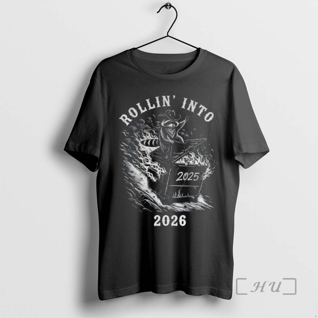 Officials Sarcastic Cowboy Rollin Into 2026 Raccoon Dumpster Fire Snarky New Year Premium T Shirts