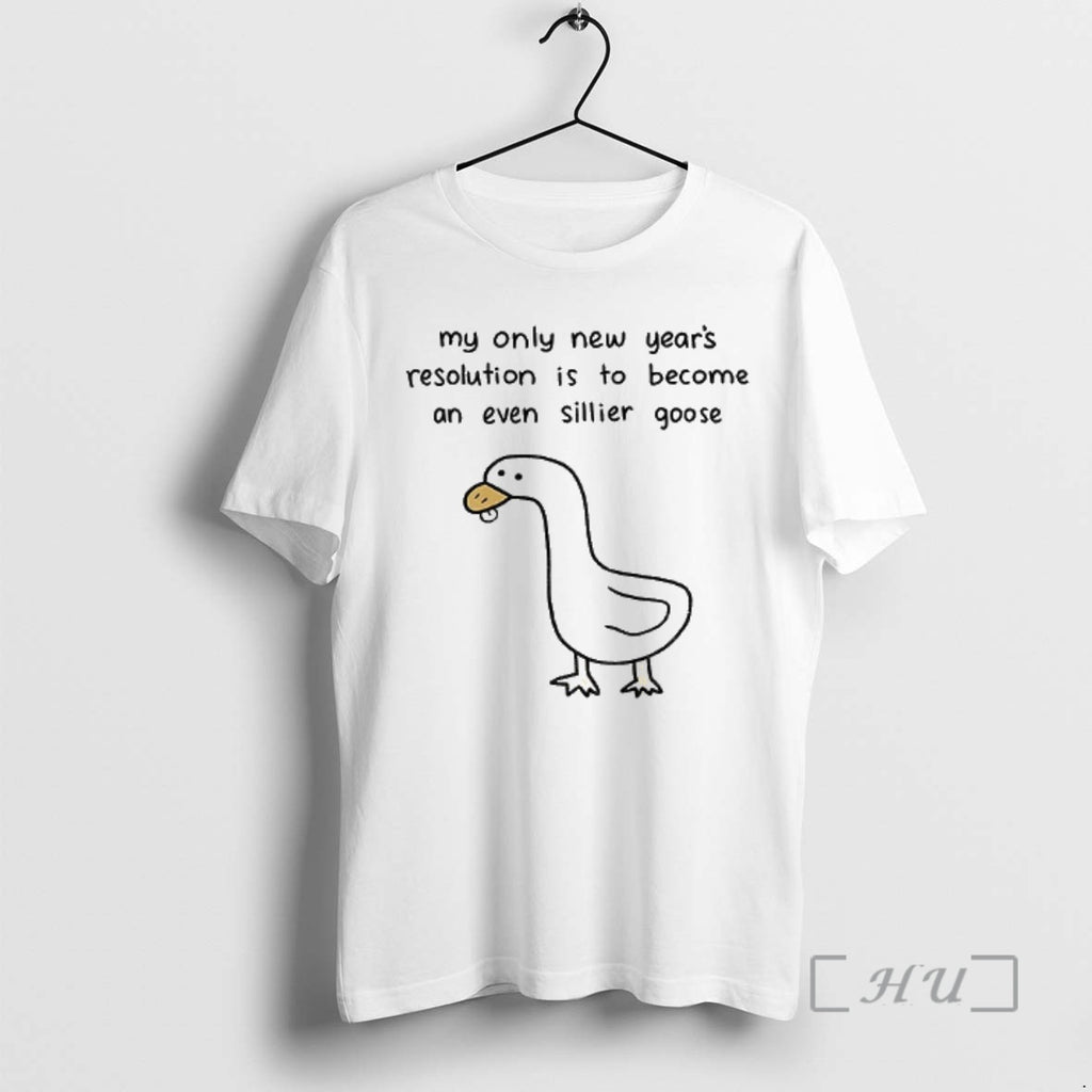 Officials Silly Goose My Only New Years Resolution Is To Become An Even Sillier Goose