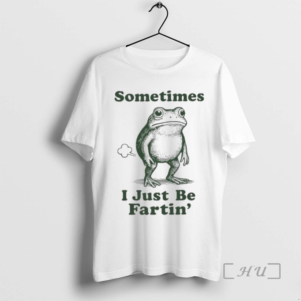 Officials Sometimes I Just Be Fartin Funny Frog Graphic