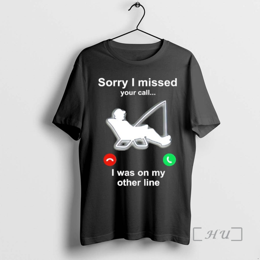 Officials Sorry I Missed Your Call I Was On My Other Line Premium T Shirts