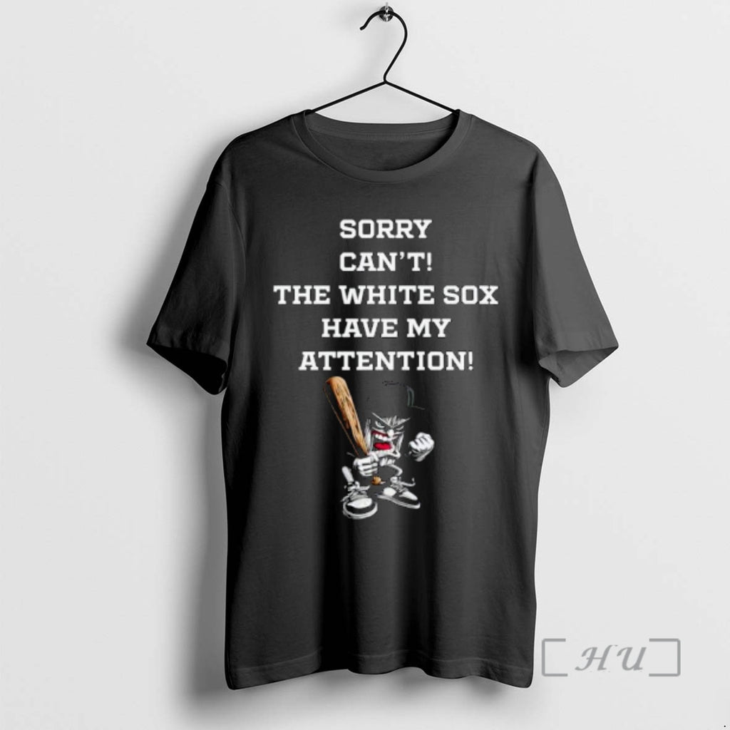 Officials Sorry Cant The Chicago White Sox Have My Attention Mascot Ornaments Premium T Shirts